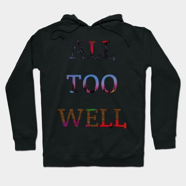 ALL TOO WELL Simple design for you 2022 Hoodie by Perfect-its-you